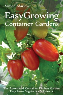 Easy Growing Container Gardens (eBook, ePUB) - SandSPublishing