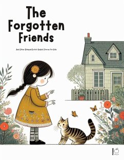 The Forgotten Friends And Other Bilingual Dutch-English Stories for Kids (eBook, ePUB) - Bilingual, Pomme