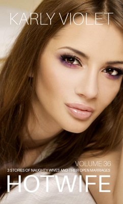 Cover Hotwife: 3 Stories Of Naughty Wives And Their Open Marriages - Volume 36 (eBook, ePUB)