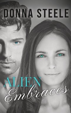 Alien Embraces (eBook, ePUB) - Steele, Donna