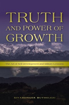 Cover Truth and Power of Growth - The Art of Self Development and Military Lessons (eBook, ePUB)
