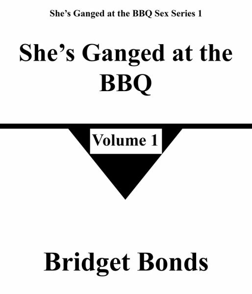 She's Ganged at the BBQ 1 (She's Ganged at the BBQ Sex Series 1, #1) (eBook, ePUB)