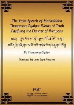 Cover The Vajra Speech of Mahasiddha Thangtong Gyalpo: Words of Truth Pacifying the Danger of Weapons eBook (eBook, ePUB)