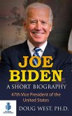 Joe Biden: A Short Biography - 47th Vice President of the United States (eBook, ePUB)