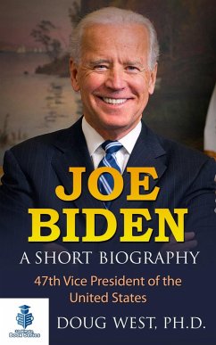Cover Joe Biden: A Short Biography - 47th Vice President of the United States (eBook, ePUB)