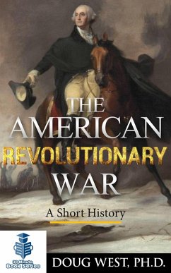Cover The American Revolutionary War - A Short History (eBook, ePUB)