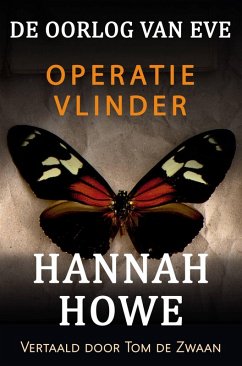 De Oorlog van Eve - Operatie Vlinder (De Oorlog van Eve, Heldinnen van de SOE, #11) (eBook, ePUB) - Howe, Hannah