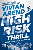 High Risk: Thrill (Adrenaline Search & Rescue, #4) (eBook, ePUB) High Risk: Thrill (Adrenaline Search & Rescue, #4) (eBook, ePUB)