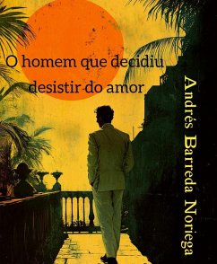 Cover O homem que decidiu desistir do amor (eBook, ePUB)