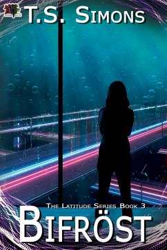 Bifröst (The Latitude Series, #3) (eBook, ePUB) - Simons, T. S.