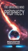 The Awakened Mind- The Prophecy: Book 1 (eBook, ePUB) The Awakened Mind- The Prophecy: Book 1 (eBook, ePUB)