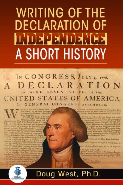 Writing of the Declaration of Independence: A Short History (eBook, ePUB)