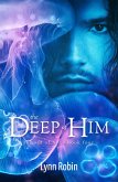 The Deep of Him (The Sea of Her 4) (eBook, ePUB)