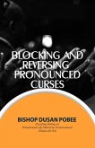 Blocking And Reversing Pronounced Curses (eBook, ePUB) Blocking And Reversing Pronounced Curses (eBook, ePUB)