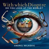 With Which Dioptre Do You Look at the World? (eBook, ePUB) With Which Dioptre Do You Look at the World? (eBook, ePUB)