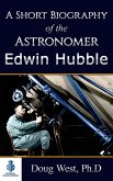 A Short Biography of the Astronomer Edwin Hubble (eBook, ePUB) A Short Biography of the Astronomer Edwin Hubble (eBook, ePUB)