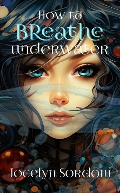 Cover How to Breathe Underwater (The Orson Chronicles, #1) (eBook, ePUB)