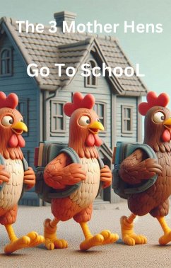 The Three Mother Hens Go to School (eBook, ePUB) - Fordcash