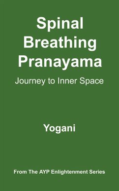 Spinal Breathing Pranayama - Journey to Inner Space (AYP Enlightenment Series, #2) (eBook, ePUB)