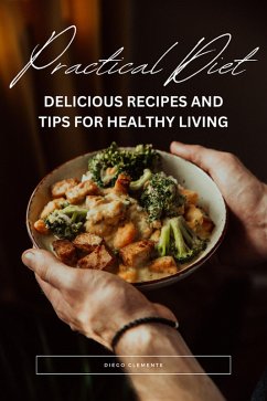 Cover Pratical Diet - Delicious recipes and tips for healthy living (books) (eBook, ePUB)