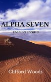 ALPHA SEVEN - The Silica Incident (eBook, ePUB) ALPHA SEVEN - The Silica Incident (eBook, ePUB)
