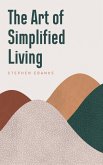 The Art of Simplified living (eBook, ePUB) The Art of Simplified living (eBook, ePUB)