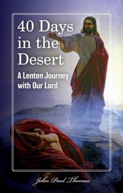 Cover 40 Days in the Desert: A Lenten Journey with Our Lord (eBook, ePUB)