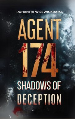 Agent 174 - Shadows of Deception (eBook, ePUB) - Wijewickrama, Rohanthi