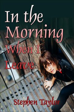 In The Morning When I leave (eBook, ePUB) - Taylor, Stephen