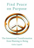 Find Peace on Purpose (eBook, ePUB) Find Peace on Purpose (eBook, ePUB)