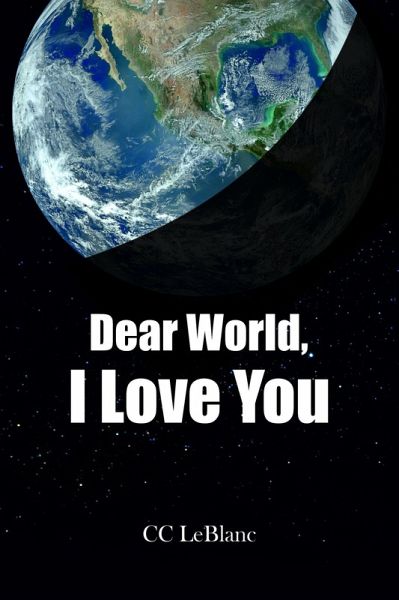 Dear World, I Love You (eBook, ePUB) Dear World, I Love You (eBook, ePUB)