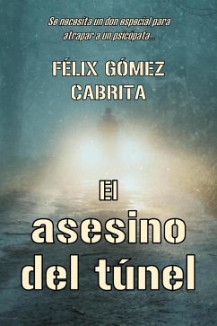 El Asesino Del Túnel (eBook, ePUB) - Cabrita, Felix Gomez