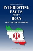 Interesting Facts About Iran That You Should Know (Discovering Countries) (eBook, ePUB)