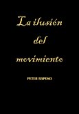 La ilusión del movimiento (eBook, ePUB) La ilusión del movimiento (eBook, ePUB)
