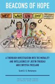 Beacons of Hope: A Thorough Investigation into the Morality and Intelligence of Justin Trudeau and Chrystia Freeland (eBook, ePUB) Beacons of Hope: A Thorough Investigation into the Morality and Intelligence of Justin Trudeau and Chrystia Freeland (eBook, ePUB)