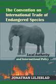 The Convention on International Trade of Endangered Species: Local Authority and International Policy (eBook, ePUB)