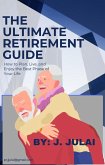 The ultimate retirement guide (Personal development for a fulfilling life, #1) (eBook, ePUB)
