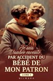 Je suis tombée enceinte par accident du bébé de mon patron LIVRE 1 (eBook, ePUB)