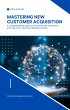 Mastering New Customer Acquisition... - Bild 1