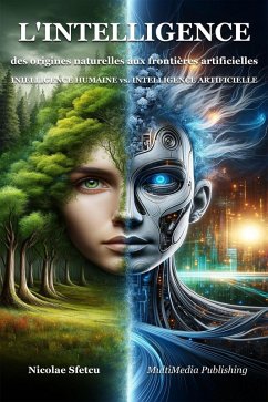 Cover L'intelligence, des origines naturelles aux frontières artificielles - Intelligence humaine vs. Intelligence artificielle (eBook, ePUB)