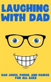 Laughing with Dad: Jokes, Poems, and Haikus for All Ages (eBook, ePUB)