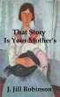 That Story Is Your Mother's (eBook,... - Bild 1