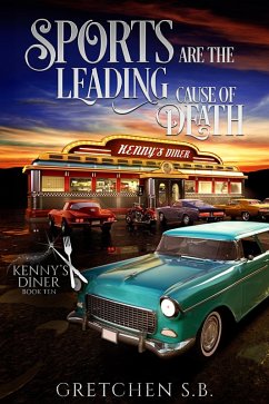 Sports Are the Leading Cause of Death (Kenny's Diner, #10) (eBook, ePUB) - S. B., Gretchen