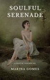 Soulful Serenade: A Poetic Voyage (eBook, ePUB) Soulful Serenade: A Poetic Voyage (eBook, ePUB)