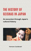 The history of geishas in Japan An excursion through Japan's cultural history (eBook, ePUB) The history of geishas in Japan An excursion through Japan's cultural history (eBook, ePUB)