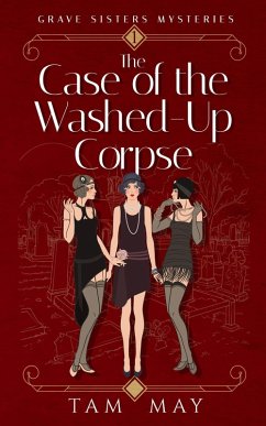 Cover The Case of the Washed-Up Corpse: A 1920s Cozy Mystery (Grave Sisters Mysteries, #1) (eBook, ePUB)