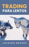 Trading Para Lentos (Trader Experiment, #1) (eBook, ePUB) Trading Para Lentos (Trader Experiment, #1) (eBook, ePUB)