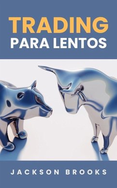 Trading Para Lentos (Trader Experiment, #1) (eBook, ePUB) - Brooks, Jackson