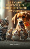 Pet Care Essentials for First-Time Owners! (eBook, ePUB)