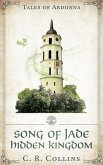 Song of Jade: Hidden Kingdom (Tales of Ardonna) (eBook, ePUB)